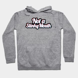 Not a Stinky Mouth Glitch Hoodie